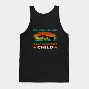 my son in law is my favorite child Tank Top